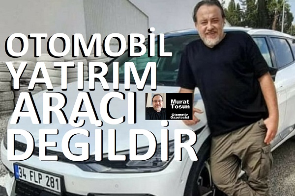 Otomobil Yatırım Aracı Değildir 2023