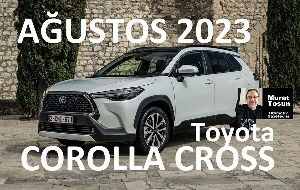 Toyota Corolla Cross Ağustos 2023.