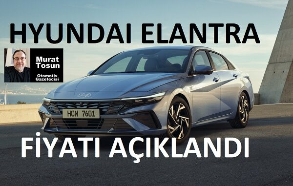 Yeni Hyundai Elantra Fiyat Listesi.