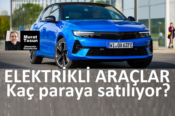 Elektrikli Otomobil Opel Astra Fiyat Listesi.