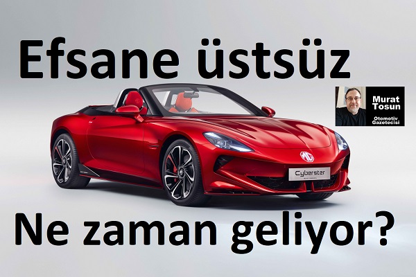 MG Cyberster ne zaman geliyor?