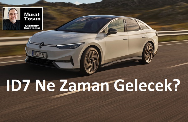 Volkswagen ID7 Ne Zaman Satılacak