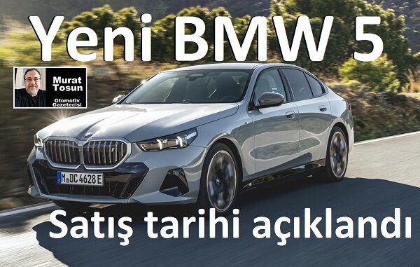 Yeni BMW 5 Serisi Ne Zaman Geliyor?