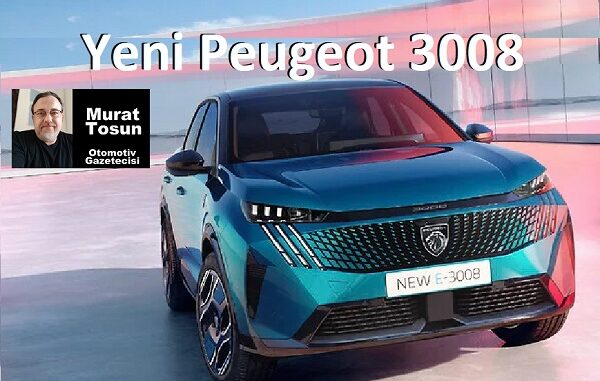 Yeni Peugeot 3008 ne zaman satılacak 2024