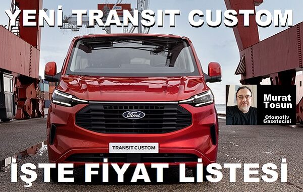 Yeni Ford Transit Custom Fiyat Listesi