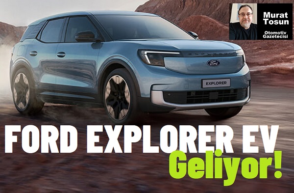 Ford Explorer Ne Zaman Gelecek 2024.