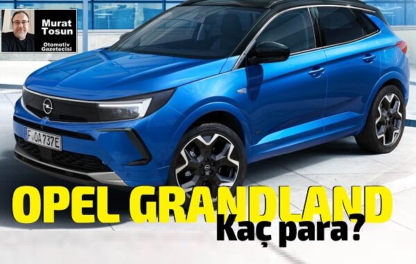 Opel Grandland Fiyat Listesi Aralık 2023.