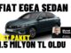 Fiat Egea Fiyat Listesi Şubat 2024