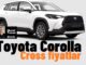 Toyota Corolla Cross Fiyatlar Şubat 2024