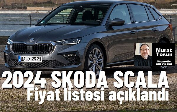 2024 Skoda Scala Fiyat Listesi Yeni