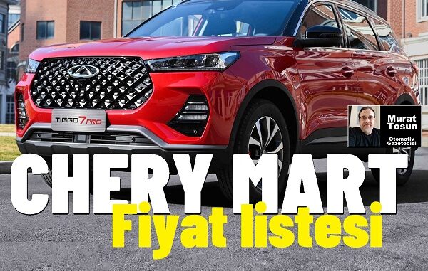 Chery Fiyat Listesi Mart 2024