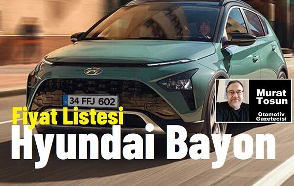 Hyundai Bayon Fiyat Listesi Mart 2024.