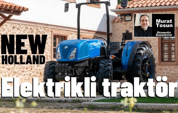 New Holland Elektrikli Traktör 2024
