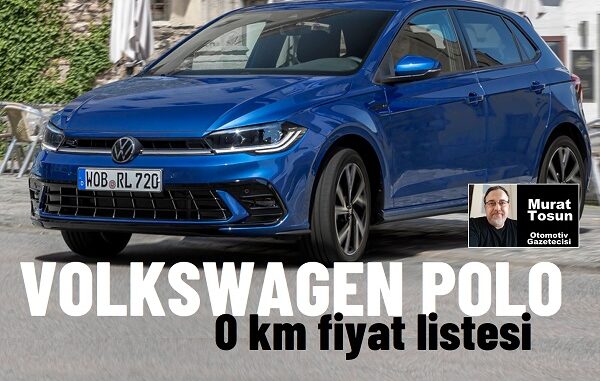 Volkswagen Polo Fiyat Listesi Mart 2024.