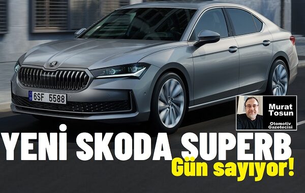 Yeni Skoda Superb 2024 Fiyatlar.