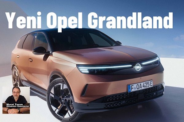 Yeni Opel Grandland Ne Zaman Gelecek?