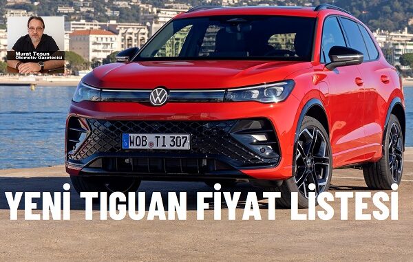 Yeni Tiguan Fiyat Listesi 2024.