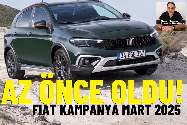 Fiat Kampanya Mart 2025.