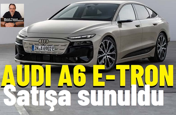 Audi A6 ETron Fiyat.