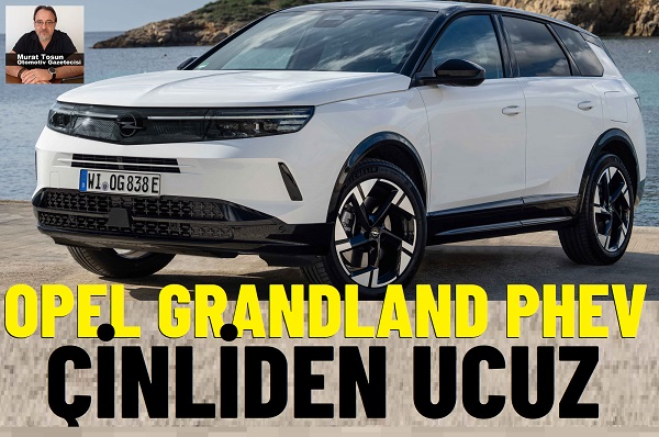 Opel Grandland PHEV fiyat.