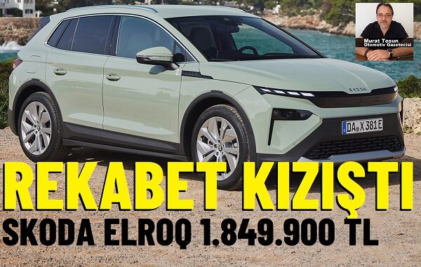 Skoda Elroq Fiyat Listesi Skoda Elroq Fiyat Listesi.