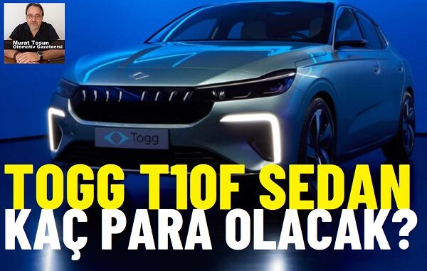 Togg T10F Fiyat Listesi Togg T10F Fiyat Listesi.