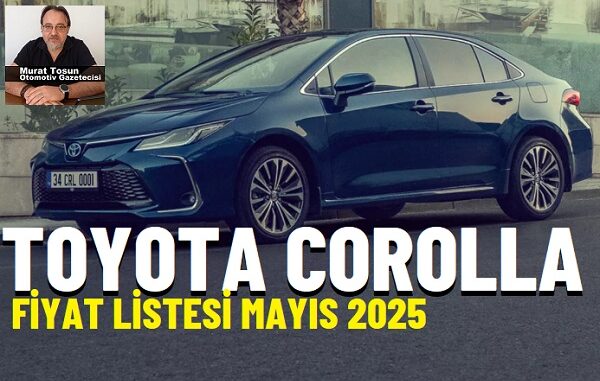 Toyota Corolla Mayıs 2025 Toyota Corolla Mayıs 2025.