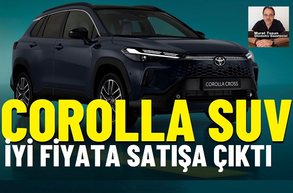 Yeni Toyota Corolla Cross fiyatları.