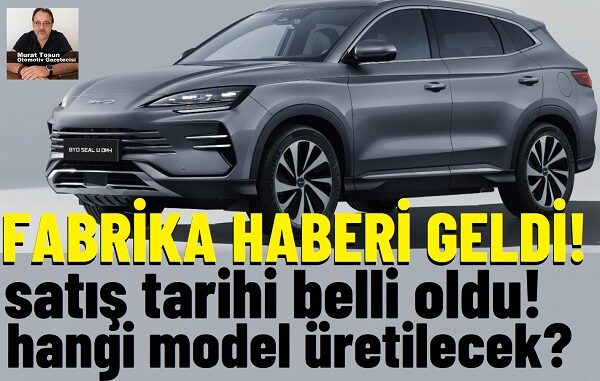 BYD Türkiye Fabrikası Seal U