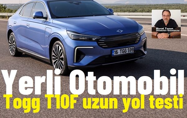 Togg T10F Uzun Yol Testi