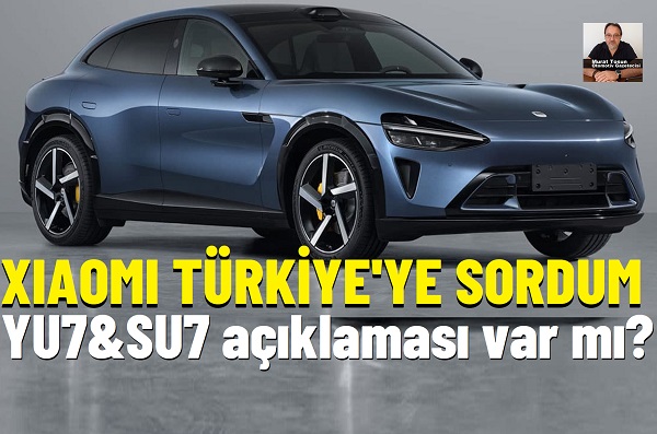 Xiaomi YU7 SU7 Türkiye.