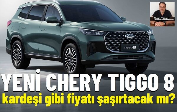 Yeni Chery Tiggo 8 Fiyatlar.