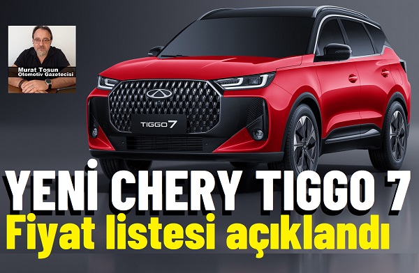 Yeni Tiggo 7 fiyat listesi.