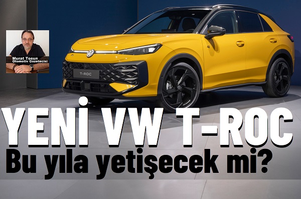 Yeni Volkswagen T Roc geliyor.