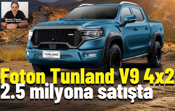 Foton Tunland V9 Fiyat Listesi.