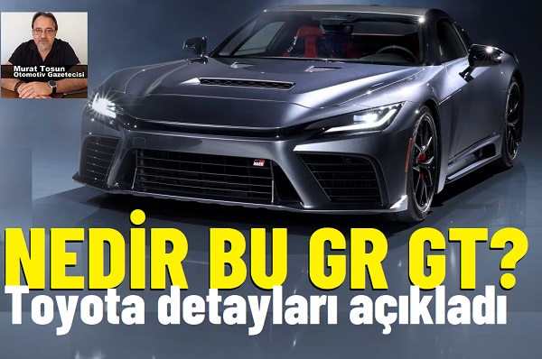 Toyota GR GT Ne Zaman Satılacak?