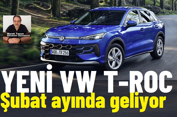 Yeni Volkswagen T Roc Ne Zaman Satılacak?