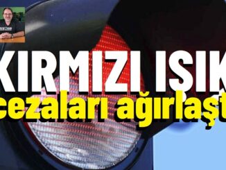 Trafik Cezaları Kırmızı ışık 2026
