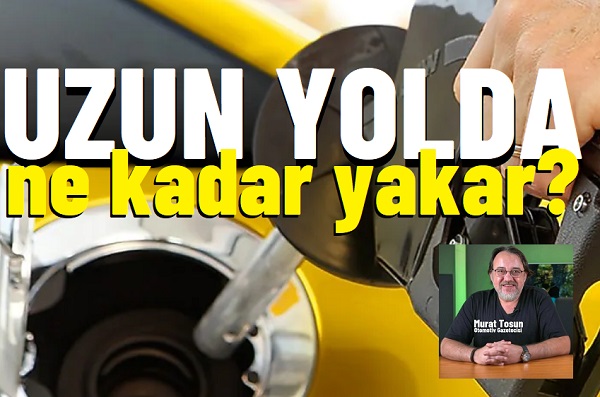 Yakıt tüketim karşılaştırması 2026