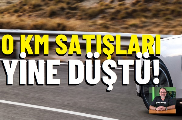 0 km otomobil satışları Haziran 2026